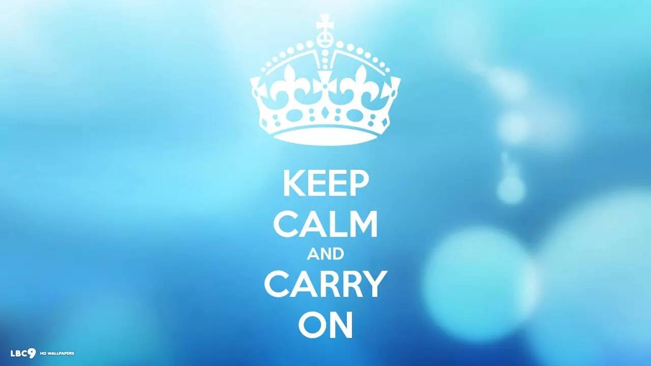 ——————keep calm & carry on————