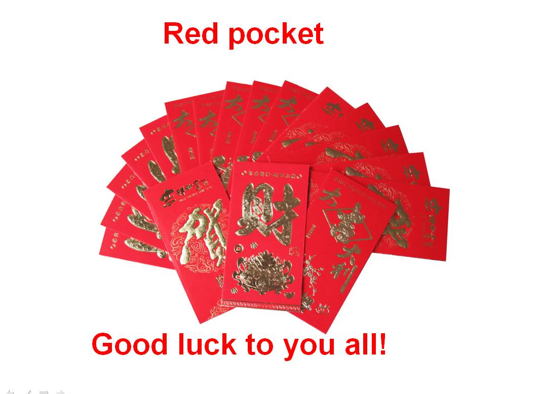 everybody has a red pocket! good luck to you!(惊喜!