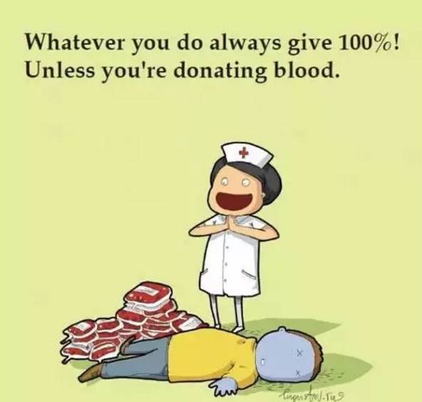 unless you"re donating blood. 3.