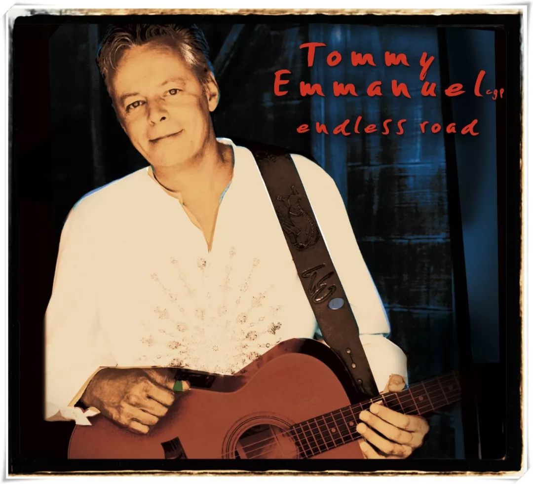 9.tommy emmanuel《endless road》