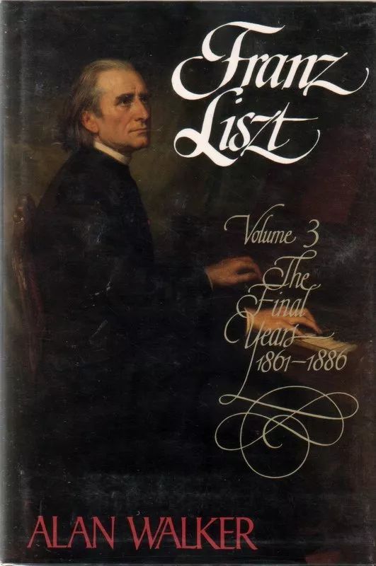 阿兰·沃克所著传记《李斯特最后的岁月 李斯特回忆录《肖邦的