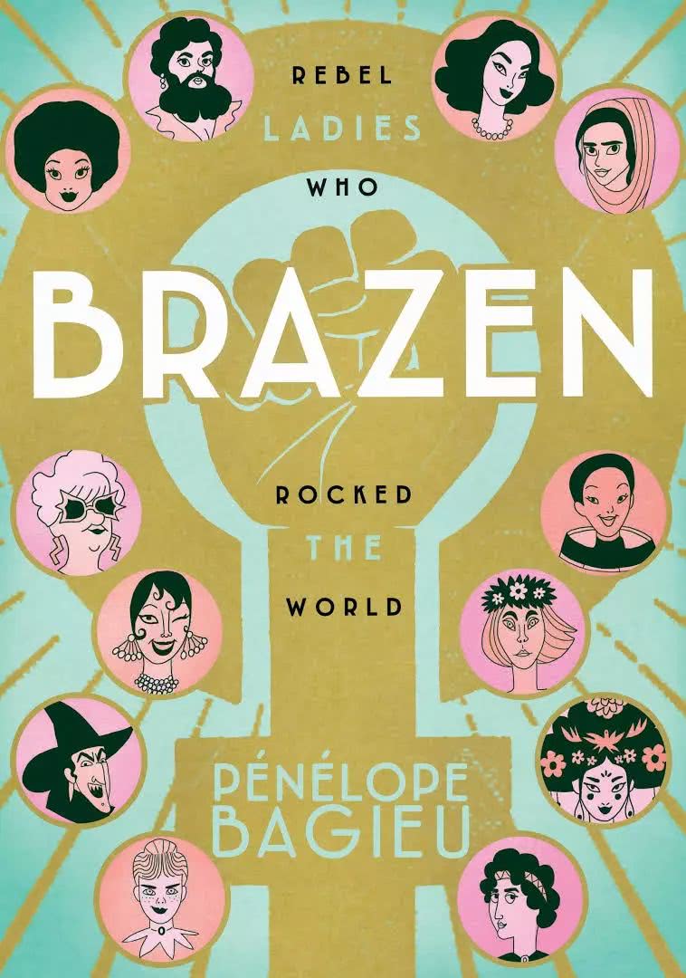 《brazen:具有反叛精神的女性震撼世界》