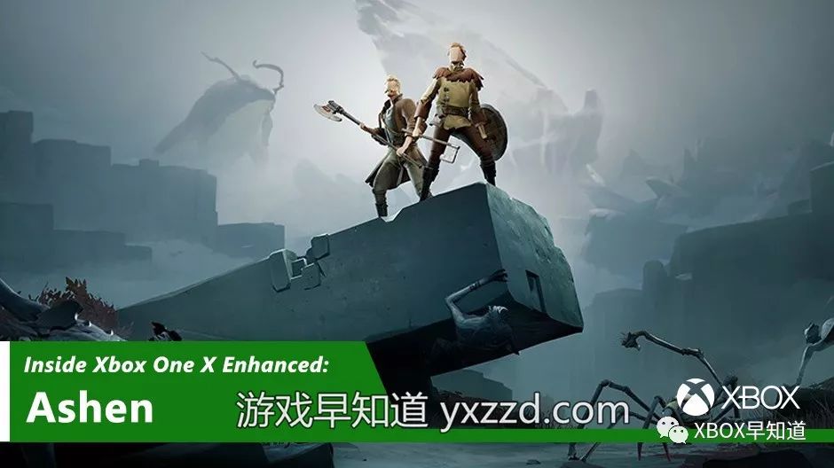 深入探讨xboxonex优化aurora44工作室谈灰烬ashen4k开发