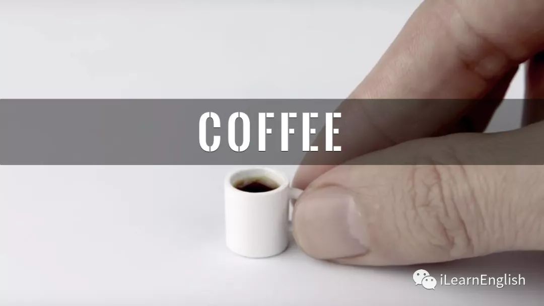 4. drink less coffee 少喝咖啡(不是不喝咖啡哦)