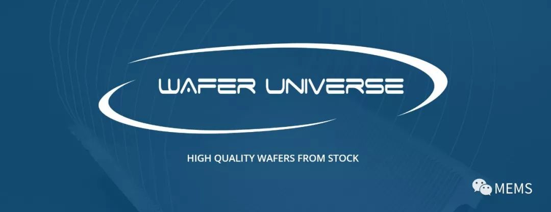 Mems晶圆制造商plan Optik创立新品牌wafer Universe 满足不同客户的晶圆需求 微流