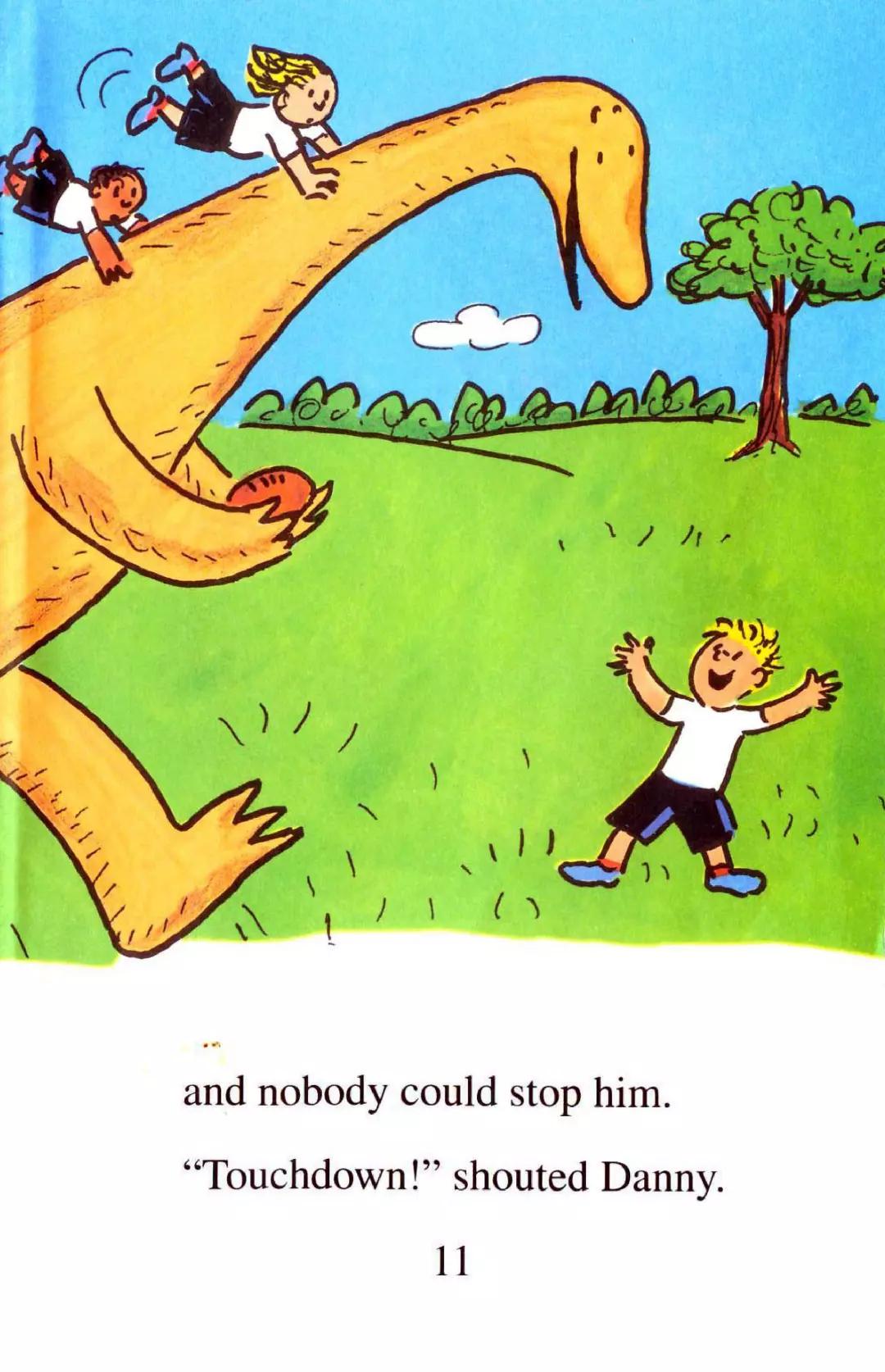 shouted danny.恐龙只跨了一步,the dinosaur took a step.