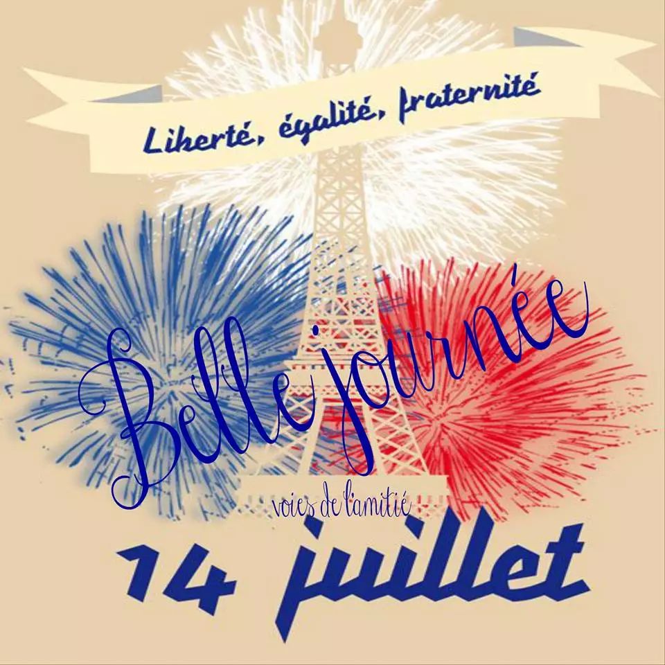 7月14日法国国庆节~ bonne fête du 14 juillet !