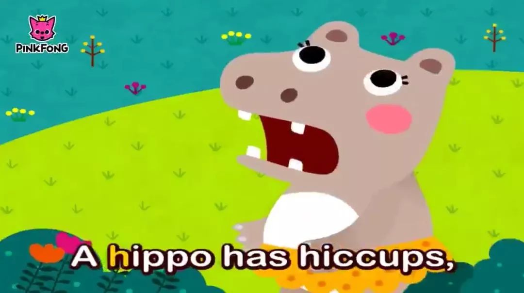 a hippo has hiccups, 河马在打嗝, hic,hic,hic. 绵嗝嗝.