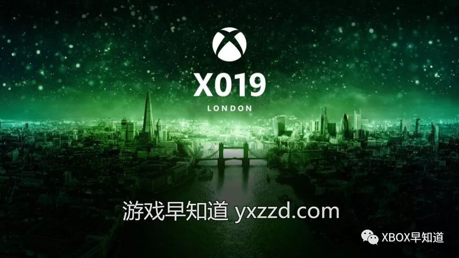 微软官方确认伦敦X019粉丝庆典将聚焦游戏内容_Xbox