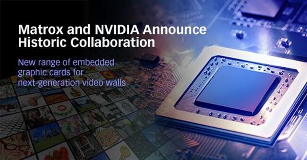 官宣！邁創Matrox和NVIDIA在一起：合作開發嵌入式多屏顯卡 遊戲 第1張