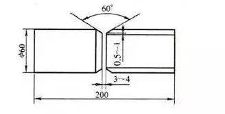 (2)试件规格 60mm x4mm,l =200mm,见图 (3)坡口尺寸 60°v形坡口