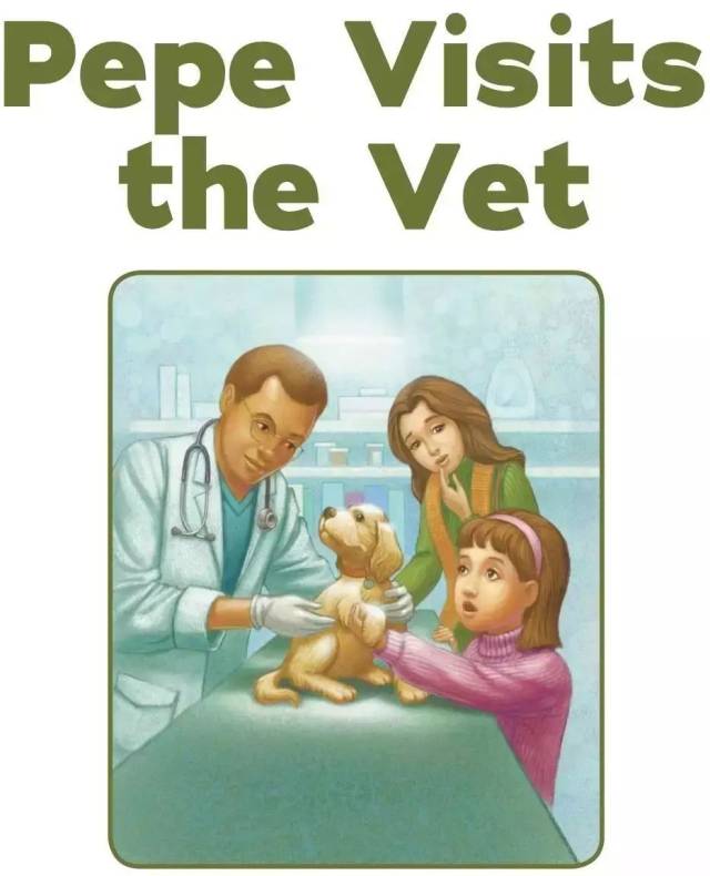 美国外教读绘本丨pepe visits the vet 佩佩拜访兽医