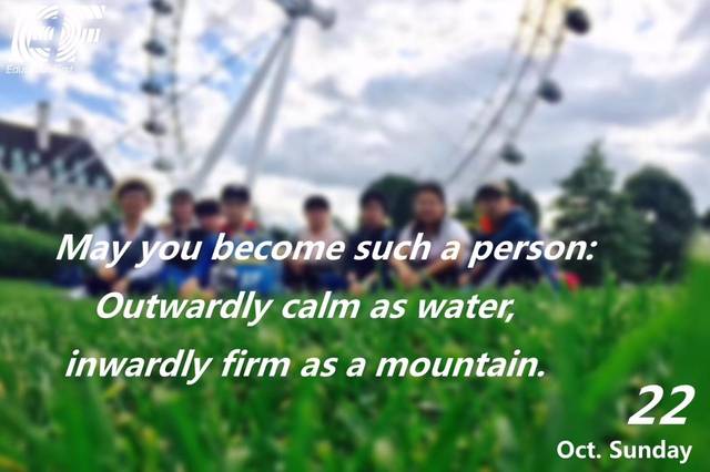 may you become such a person: outwardly calm as water, inwardly