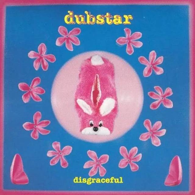 disgraceful · 艺术家:dubstar 地区:英国 语种:英文 发行:1995