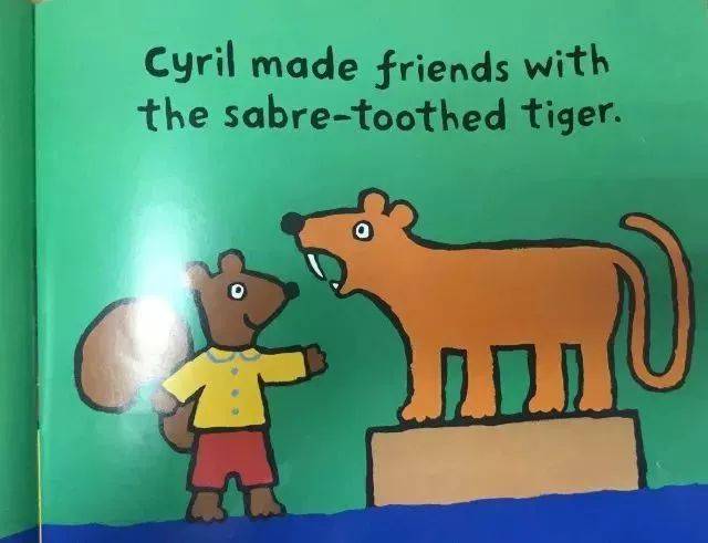 cyril made friends with the sabre-toothed tiger.