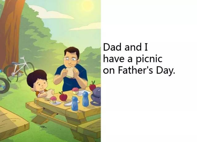 dad and i have   picnic on fathers day. 爸爸和我在父亲节野餐.