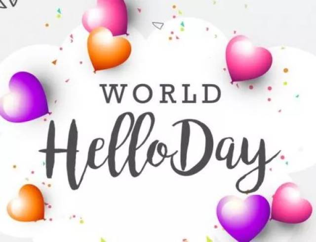 今天是一个特殊的日子 world hello day 世界问候日 wikipedia上是