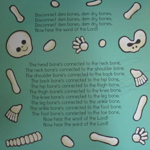 dem bones,dem bones gonna walk around, dem bones,dem bones