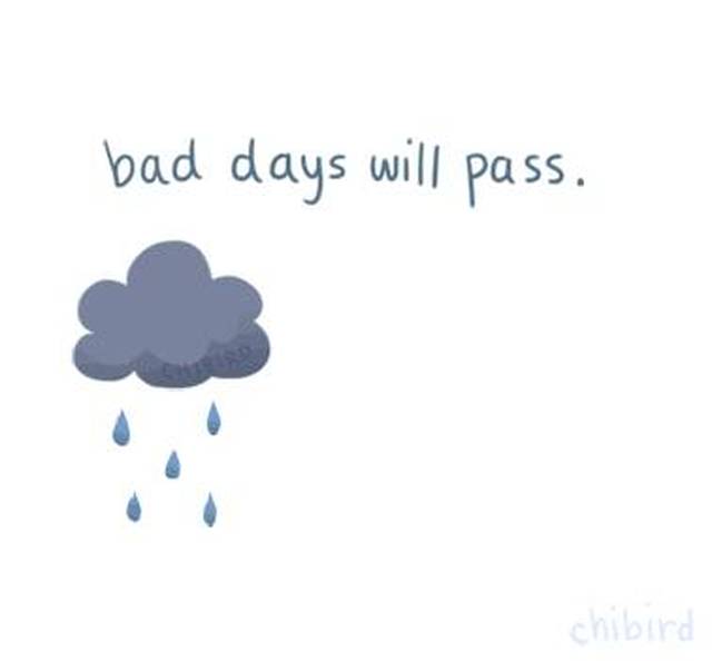 8. bad days will pass. 坏日子总会过去.