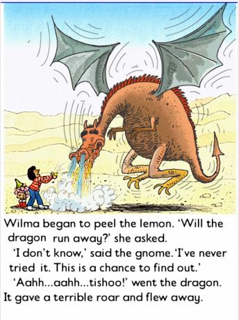 wilma began to peel the lemon. will the dragon run away?