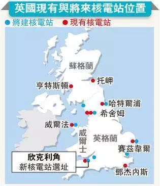 英国已建及将建核电站分布听到英国政府要进行核电招标,各外资巨头