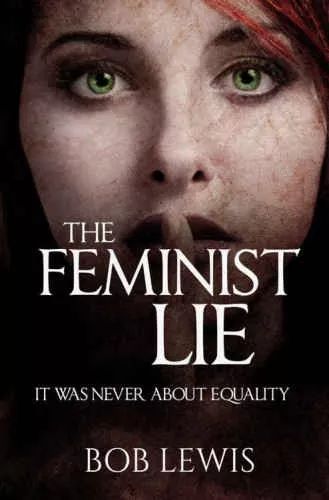 lewis)《女权主义者的谎言:它从来不是关于平等的》(the feminist lie