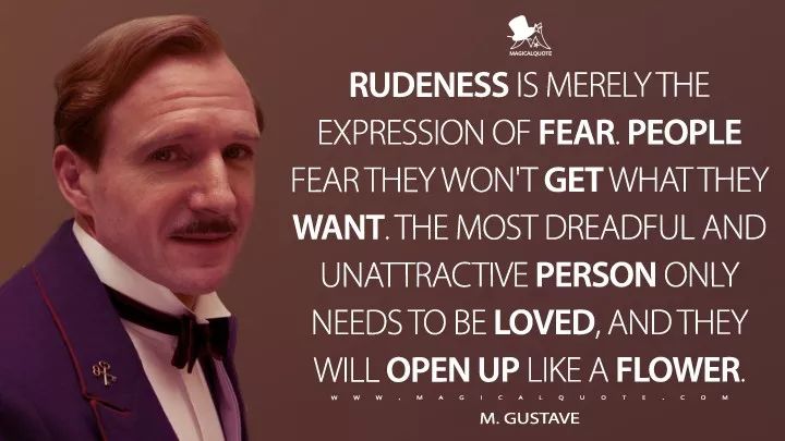 4rudeness is merely the expression of fear.