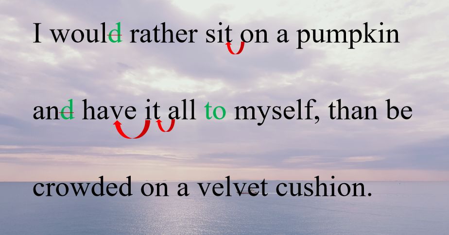 i would rather sit on a pumpkin and have it all to myself, than