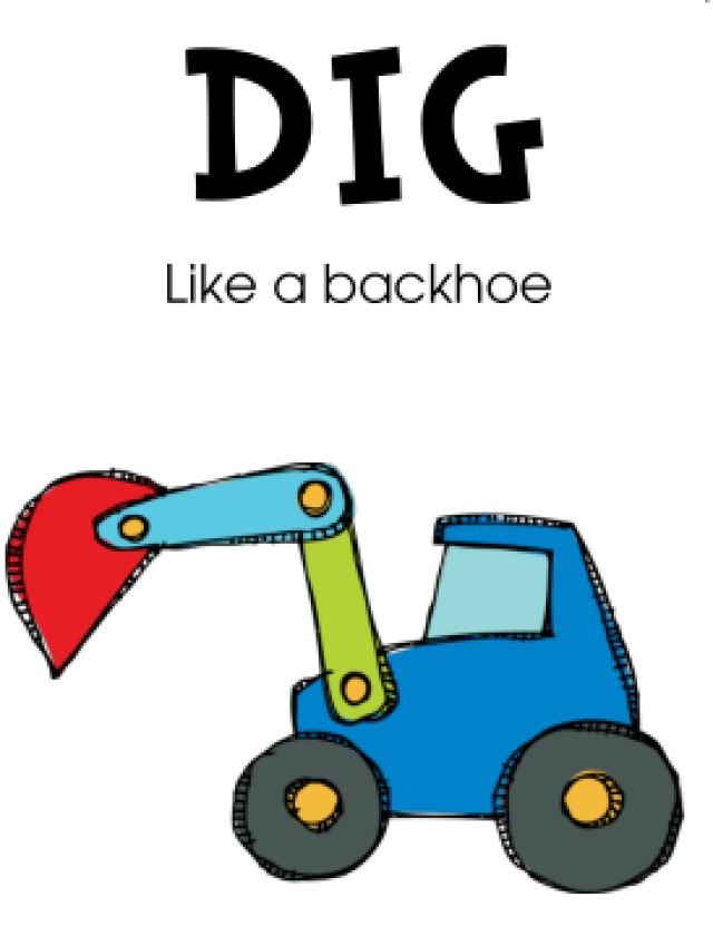 dig like a backhoe 像挖掘机一样"挖" dig [dɡ] ▲ push like a